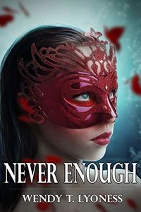 Never Enough eBook Cover, written by Wendy T. Lyoness