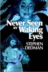 Never Seen by Waking Eyes Book Cover, written by Stephen Dedman