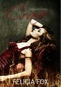 Crave eBook Cover, written by Felicia Fox