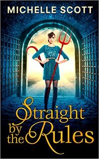 Straight by the Rules Republish eBook Cover, written by Michelle Scott