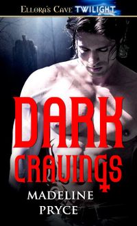 Dark Cravings eBook Cover, written by Madeline Pryce