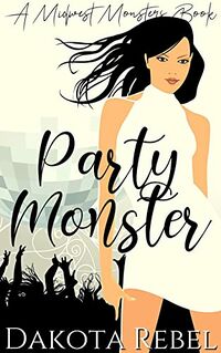 Party Monster eBook Cover, written by Dakota Rebel