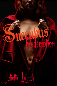 Succubus Redemption eBook Cover, written by Juliette Lubach