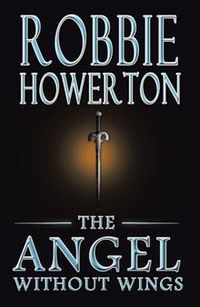 The Angel Without Wings Book Cover, written by Robbie Howerton