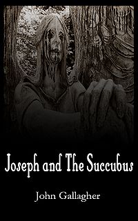 Joseph and the Succubus eBook Cover, written by John Gallagher