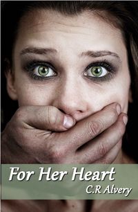 For Her Heart eBook Cover, written by C.R. Alvery