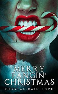 Merry Fangin' Christmas eBook Cover, written by Crystal-Rain Love